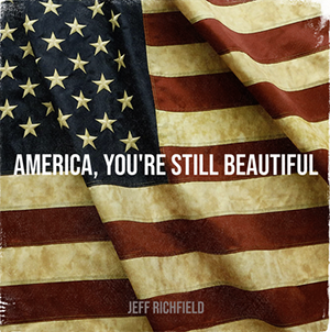 America You're Still Beautiful by Jeff Richfield